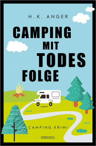 H.K. Anger: Camping mit Todesfolge