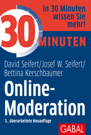 David Seifert, Josef W. Seifert, Bettina Kerschbaumer: 30 Minuten Online-Moderation