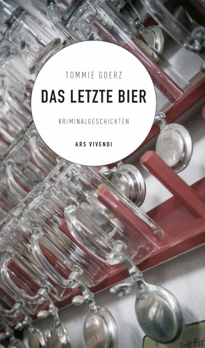 Tommie Goerz: Das letzte Bier (eBook)