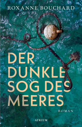 Roxanne Bouchard: Der dunkle Sog des Meeres