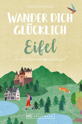 Sabine Parschau: Wander dich glücklich – Eifel