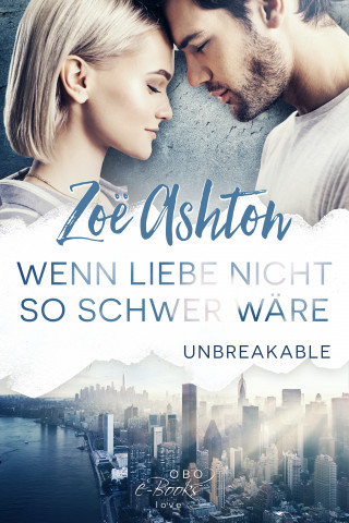 Zoe Ashton: Wenn Liebe nicht so schwer wäre