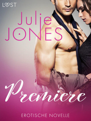 Julie Jones: Premiere - Erotische Novelle
