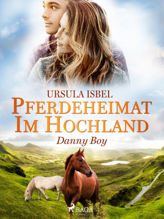 Ursula Isbel: Pferdeheimat im Hochland - Danny Boy