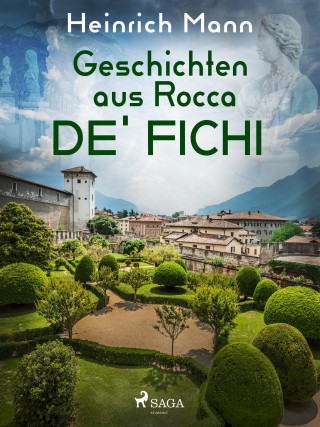 Heinrich Mann: Geschichten aus Rocca de' Fichi