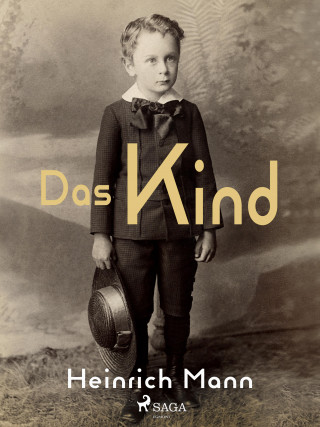 Heinrich Mann: Das Kind