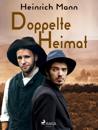 Heinrich Mann: Doppelte Heimat