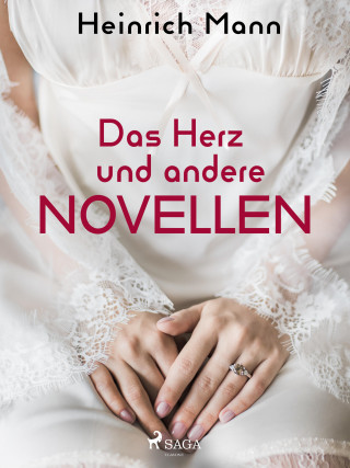 Heinrich Mann: Das Herz und andere Novellen