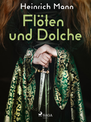 Heinrich Mann: Flöten und Dolche