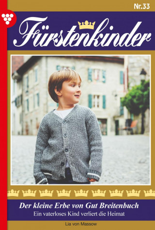 Lia von Massow: Der kleine Erbe von Gut Breitenbuch