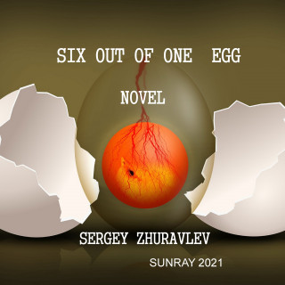 SERGEY: SIX OUT OF ONE EGG
