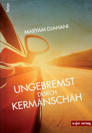 Maryam Djahani: Ungebremst durch Kermanschah