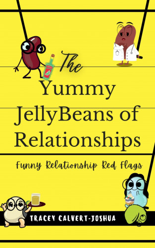 Tracey Calvert-Joshua: The Yummy Jellybeans of Relationships