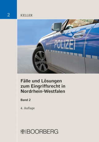 Christoph Keller: Fälle und Lösungen zum Eingriffsrecht in Nordrhein-Westfalen