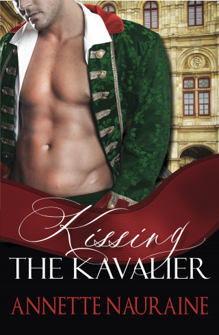 Annette Nauraine: Kissing the Kavalier