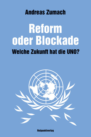 Andreas Zumach: Reform oder Blockade