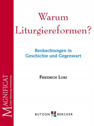 Friedrich Lurz: Warum Liturgiereformen?