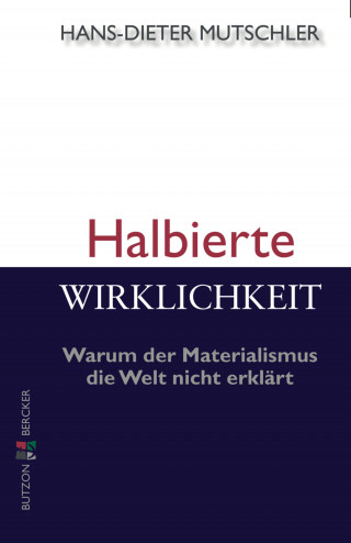 Hans-Dieter Mutschler: Halbierte Wirklichkeit