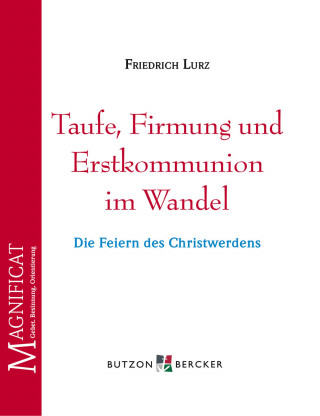 Friedrich Lurz: Taufe, Firmung und Erstkommunion im Wandel