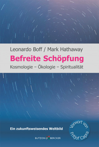 Leonardo Boff, Mark Hathaway: Befreite Schöpfung