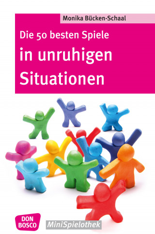 Monika Bücken-Schaal: Die 50 besten Spiele in unruhigen Situationen – eBook