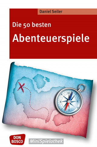 Daniel Seiler: Die 50 besten Abenteuerspiele - eBook