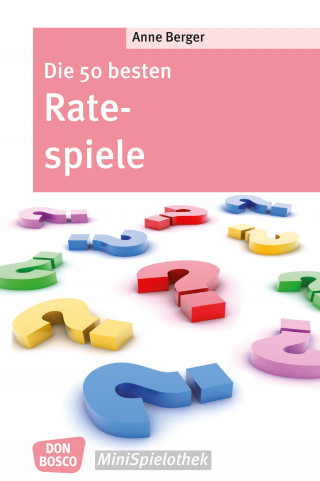 Anne Berger: Die 50 besten Ratespiele - eBook