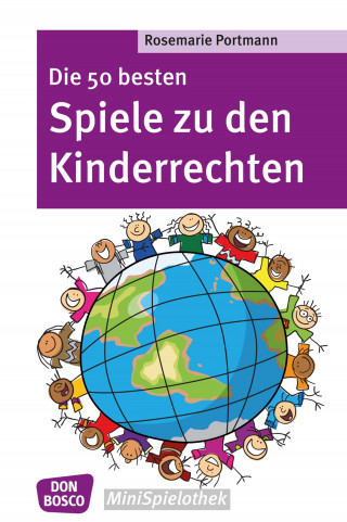 Rosemarie Portmann: Die 50 besten Spiele zu den Kinderrechten - eBook