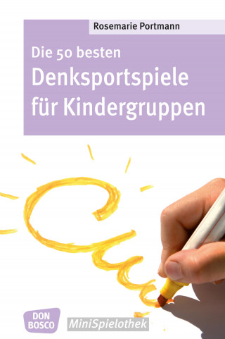 Rosemarie Portmann: Die 50 besten Denksportspiele für Kindergruppen - eBook