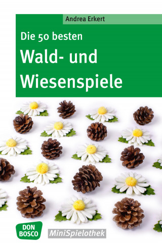 Andrea Erkert: Die 50 besten Wald- und Wiesenspiele - eBook