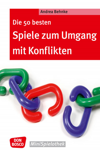 Andrea Behnke: Die 50 besten Spiele zum Umgang mit Konflikten - eBook