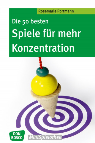 Rosemarie Portmann: Die 50 besten Spiele für mehr Konzentration - eBook