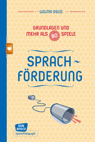 Wilma Osuji: Sprachförderung - Grundlagen und mehr als 80 Spiele - eBook