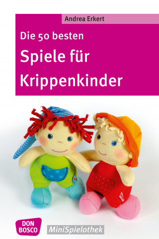 Andrea Erkert: Die 50 besten Spiele für Krippenkinder - eBook