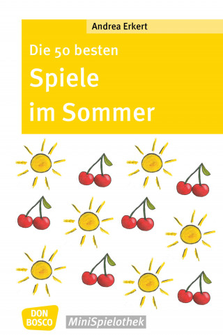 Andrea Erkert: Die 50 besten Spiele im Sommer - eBook