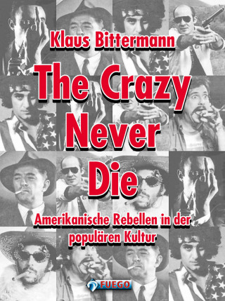Klaus Bittermann: The Crazy Never Die