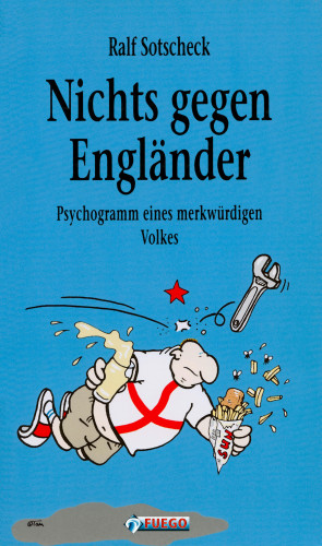 Ralf Sotscheck: Nichts gegen Engländer