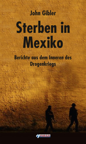 John Gibler: Sterben in Mexiko