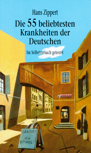 Hans Zippert: Die 55 beliebtesten Krankheiten der Deutschen