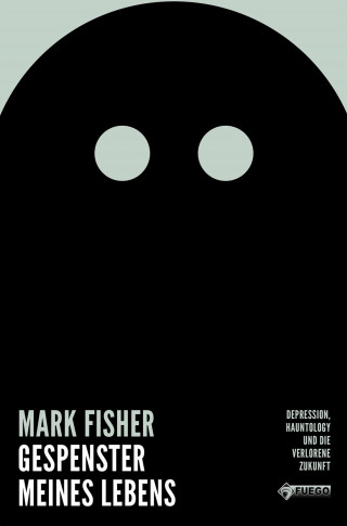 Mark Fisher: Gespenster meines Lebens