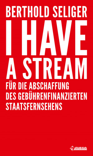 Berthold Seliger: I Have A Stream