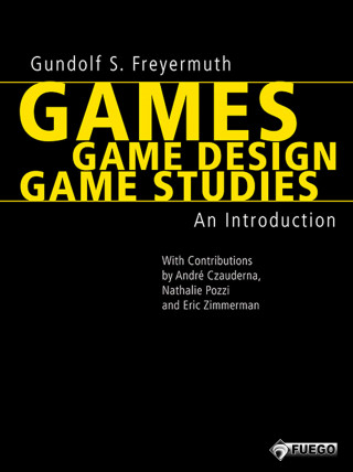 Gundolf S. Freyermuth: Games | Game Design | Game Studies