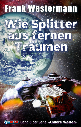 Frank Westermann: Wie Splitter aus fernen Träumen