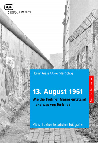Florian Giese, Alexander Schug: 13. August 1961.