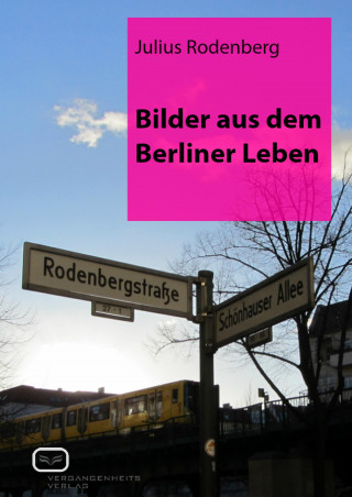 Julius Rodenberg: Bilder aus dem Berliner Leben
