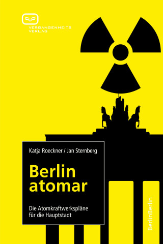 Katja Roeckner: Berlin atomar