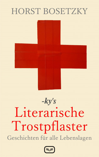 Horst Bosetzky: -ky's Literarische Trostpflaster