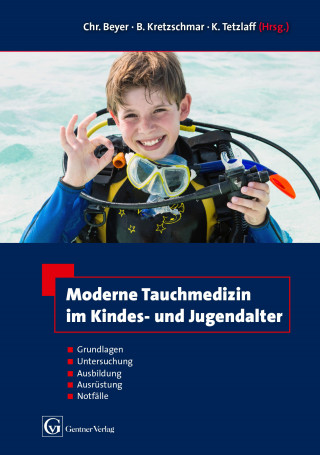 Benno Kretzschmar, Christian Beyer, Kay Tetzlaff: Moderne Tauchmedizin im Kindes- und Jugendalter