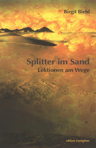 Birgit Biehl: Splitter im Sand