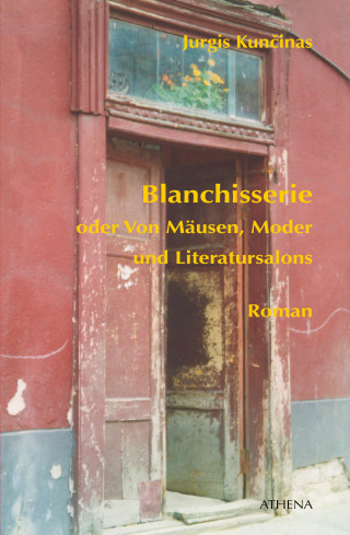 Jurgis Kuncinas: Blanchisserie oder Von Mäusen, Moder und Literatursalons